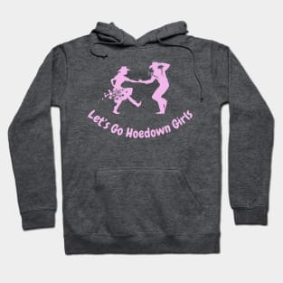 Let's go Hoedown Girls Hoodie